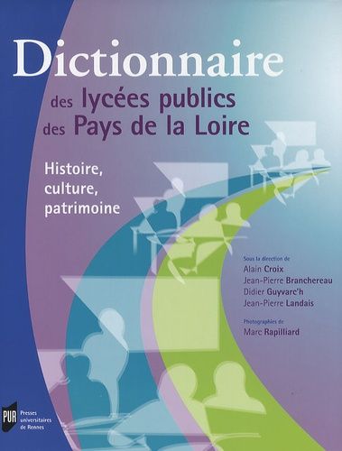 Emprunter Dictionnaire des lycées publics des Pays de la Loire. Histoire, culture, patrimoine livre