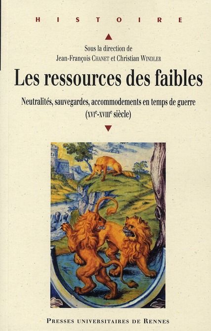 Emprunter Les ressources des faibles. Neutralités, sauvegardes, accommodements en temps de guerre (XVIe-XVIIIe livre