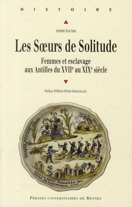 Emprunter Les Soeurs de Solitude. Femmes et esclavage aux Antilles du XVIIe au XIXe siècle livre