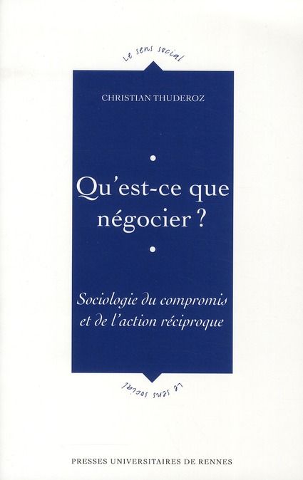 Emprunter Qu'est-ce que négocier ? Sociologie du compromis et de l'action reciproque livre