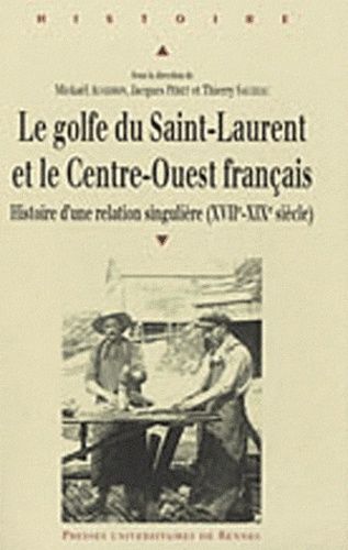 Emprunter Le golfe du Saint-Laurent et le Centre-Ouest français. Histoire d'une relation singulière (XVIIe-XIX livre