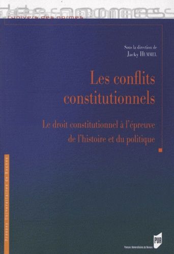 Emprunter Les conflits constitutionnels. Le droit constitutionnel à l'épreuve de l'histoire et du politique livre