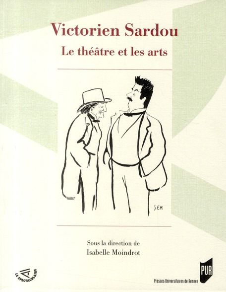 Emprunter Victorien Sardou. Le théâtre et les arts livre