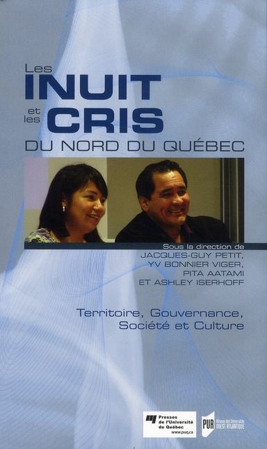 Emprunter Les Inuit et les Cris du Nord du Québec. Territoire, gouvernance, société et culture livre