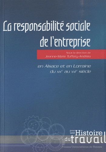 Emprunter La responsabilité sociale de l'entreprise. En Alsace et en Lorraine du XIXe au XXIe siècle livre