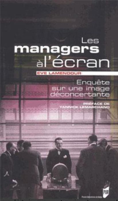 Emprunter Les managers à l'écran. Enquête sur une image déconcertante livre