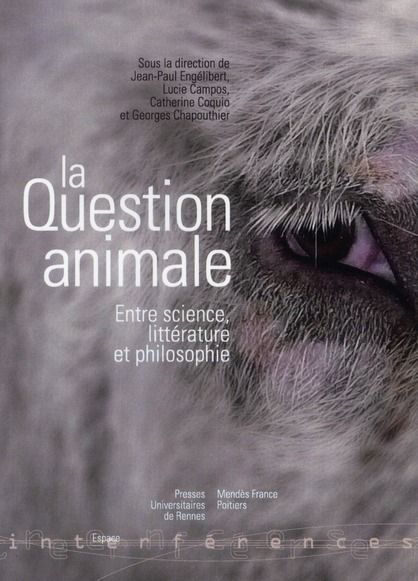 Emprunter La question animale. Entre science, littérature et philosophie livre