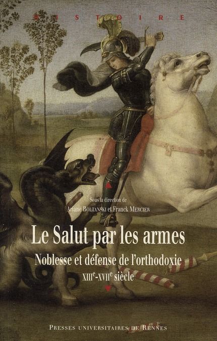 Emprunter Le Salut par les armes. Noblesse et défense de l'orthodoxie (XIIIe-XVIIe siècle) livre