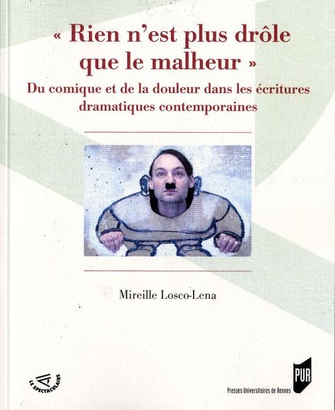 Emprunter Rien n'est plus drôle que le malheur. Du comique et de la douleur dans les écritures drammatiques livre