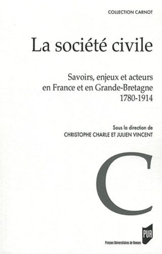 Emprunter La Société civile. Savoirs, enjeux et acteurs en France et en Grande-Bretagne 1780-1914 livre