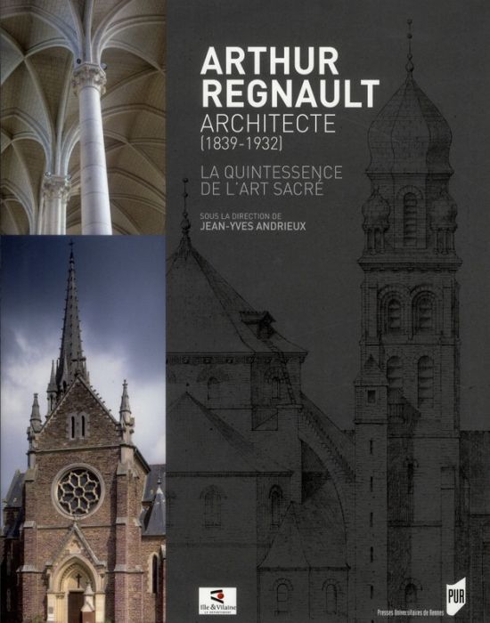 Emprunter Arthur Regnault, architecte (1839-1932). La quintessence de l'art sacré livre