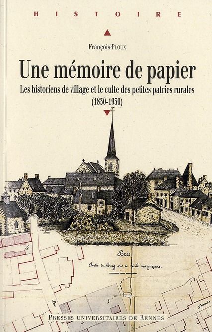 Emprunter Une mémoire de papier. Les historiens de village et le culte des petites patries rurales à l'époque livre