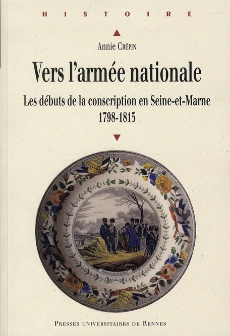 Emprunter Vers l'armée nationale. Les débuts de la conscription en Seine-et-Marne (1798-1815) livre