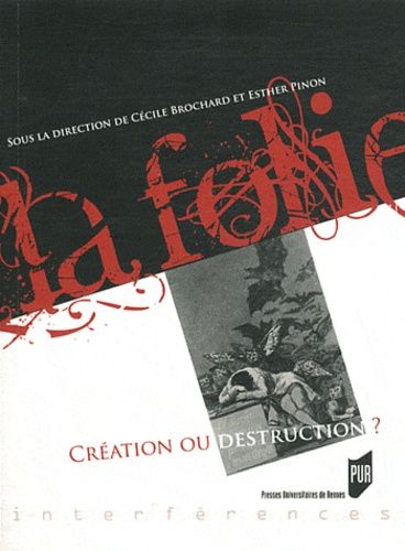 Emprunter La Folie. Création ou destruction ? livre