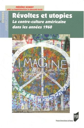 Emprunter Révoltes et utopies. La contre-culture américaine dans les années 1960 livre