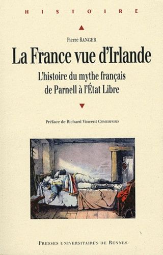 Emprunter La France vue d'Irlande. L'histoire du mythe français de Parnell à l'Etat Libre livre