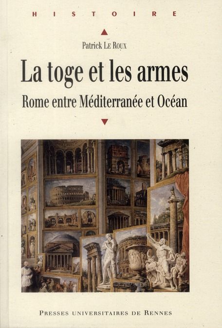 Emprunter La toge et les armes. Rome entre Méditerranée et Océan livre