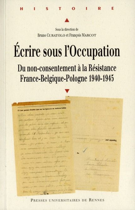 Emprunter Ecrire sous l'Occupation. Du non-consentement à la Résistance, France-Belgique-Pologne 1940-1945 livre