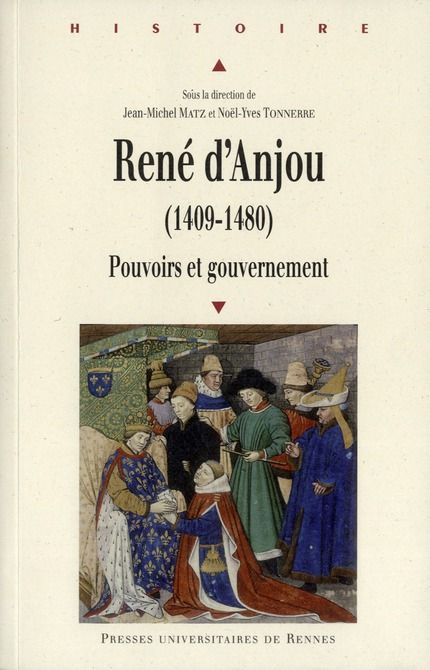 Emprunter René d'Anjou (1409 1480). Pouvoirs et gouvernement livre