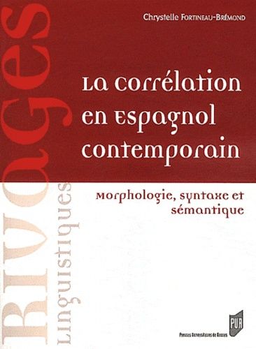 Emprunter La corrélation en espagnol contemporain. Morphologie, syntaxe et sémantique livre