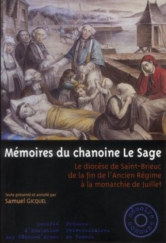 Emprunter Mémoires du chanoine Le Sage. Le diocèse de Saint-Brieuc de la fin de l'Ancien Régime à la monarchie livre