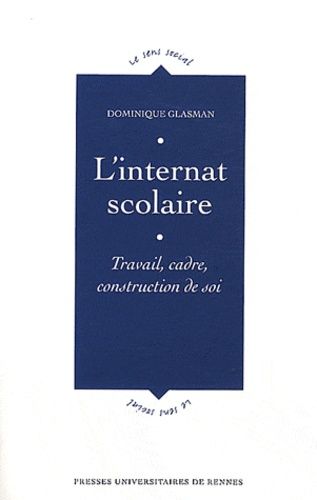 Emprunter L'internat scolaire. Travail, cadre, construction de soi livre