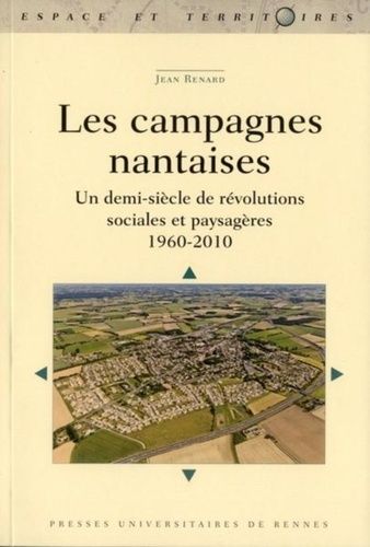 Emprunter Les campagnes nantaises. Un demi-siècle de révolutions sociales et paysagères (1960-2010) livre