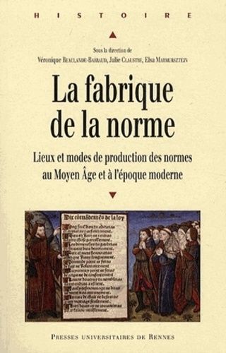 Emprunter La fabrique de la norme. Lieux et modes de production des normes au Moyen Age et à l'époque moderne livre