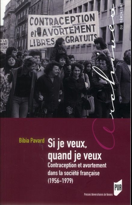 Emprunter Si je veux, quand je veux. Contraception et avortement dans la société française (1956-1979) livre