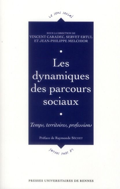 Emprunter Les dynamiques des parcours sociaux. Temps, territoires, professions livre