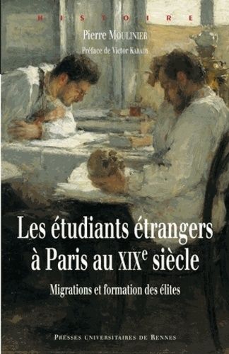 Emprunter Les étudiants étrangers à Paris au XIXe siècle. Migrations et formation des élites livre