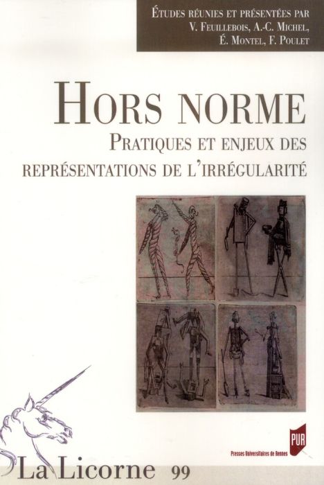 Emprunter La Licorne N° 99/2012 : Hors norme. Pratiques et enjeux des représentations de l?irrégularité livre