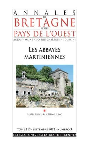 Emprunter Annales de Bretagne et des Pays de l'Ouest Tome 119 N° 3, Septembre 2012 : Les abbayes martiniennes livre