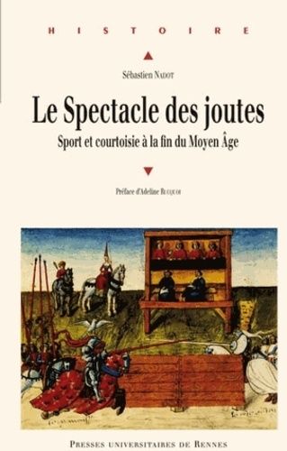 Emprunter Spectacle des joutes. Sport et courtoisie à la fin du Moyen Age livre