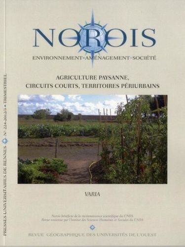 Emprunter Norois N° 224-2012/3 : Agriculture paysanne, circuits courts, territoires périurbains livre