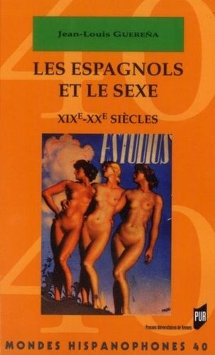 Emprunter Les Espagnols et le sexe. XIXe-XXe siècles livre