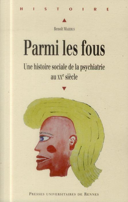 Emprunter Parmi les fous. Une histoire sociale de la psychiatrie au XXe siècle livre