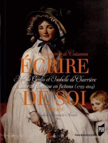 Emprunter Ecrire de soi. Mme de Genlis et Isabelle de Charrière au miroir de la fiction livre