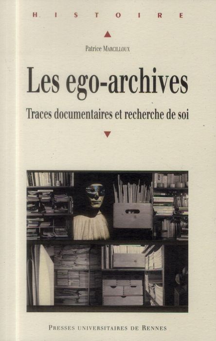 Emprunter Les ego-archives. Traces documentaires et recherche de soi livre