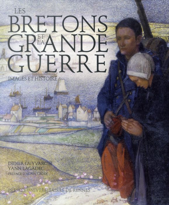 Emprunter Les Bretons et la Grande Guerre. Images et histoire livre