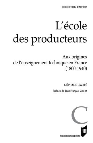 Emprunter L'école des producteurs. Aux origines de l'enseignement technique (1800-1940) livre