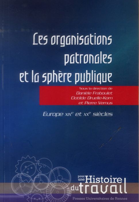 Emprunter Les organisations patronales et la sphère publique. Europe, XIXe et XXe siècles livre