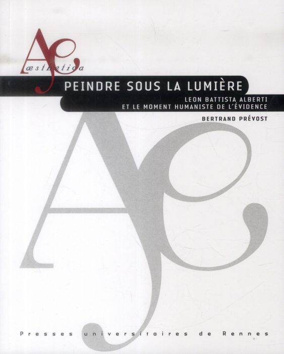 Emprunter Peindre sous la lumière. Leon Battista Alberti et le moment humaniste de l'évidence livre