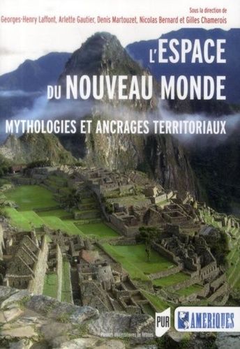 Emprunter L'espace du Nouveau Monde. Mythologies et ancrages territoriaux livre