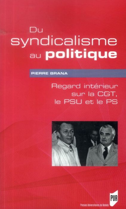 Emprunter Du syndicalisme au politique. Regard intérieur sur la CGT, le PSU et le PS livre