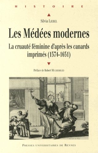 Emprunter Les Médées modernes. La cruauté féminine d'après les canards imprimés (1574-1651) livre