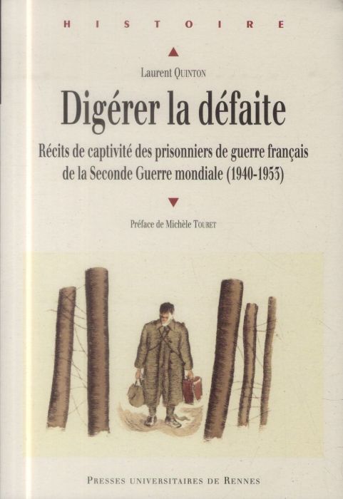 Emprunter Digérer la défaite. Récits de captivité des prisonniers de guerre français de la Seconde Guerre mond livre