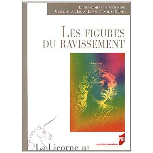 Emprunter La Licorne N° 107/2014 : Les figures du ravissement livre