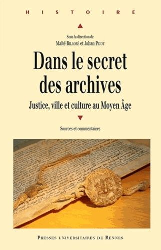 Emprunter Dans le secret des archives. Justice, ville et culture au Moyen Age livre