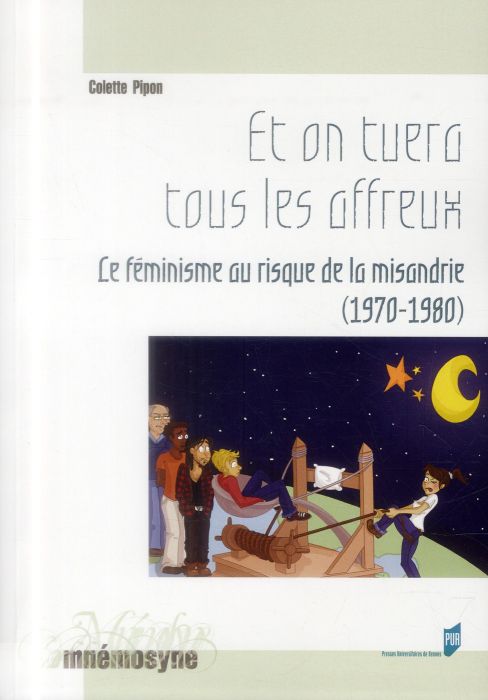 Emprunter Et on tuera tous les affreux. Le féminisme au risque de la misandrie (1970-1980) livre